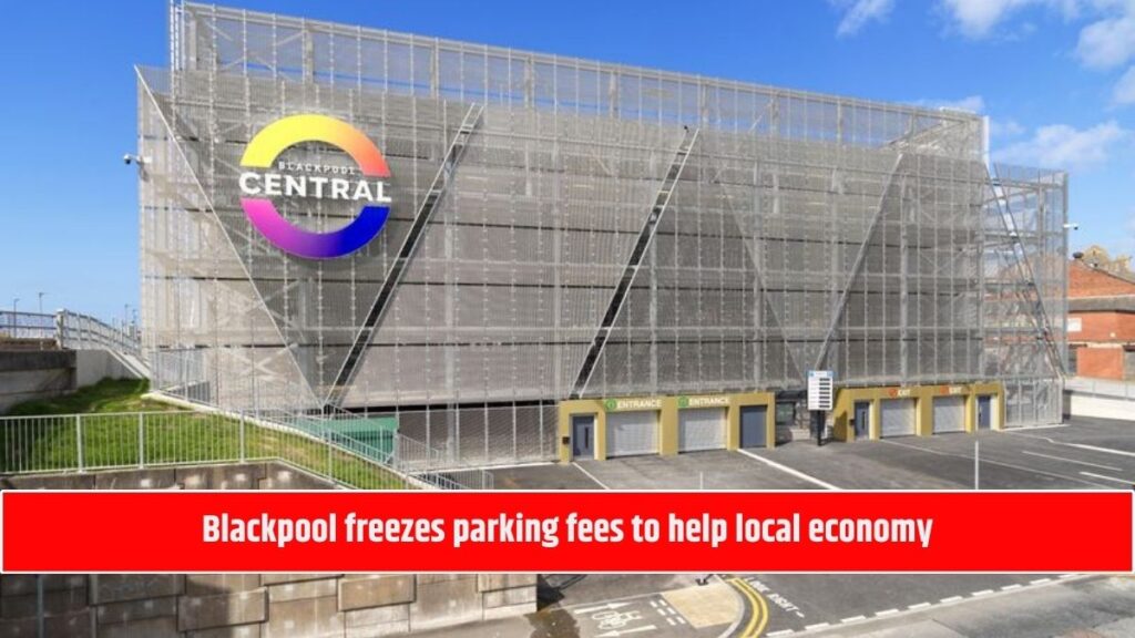 Blackpool freezes parking fees to help local economy