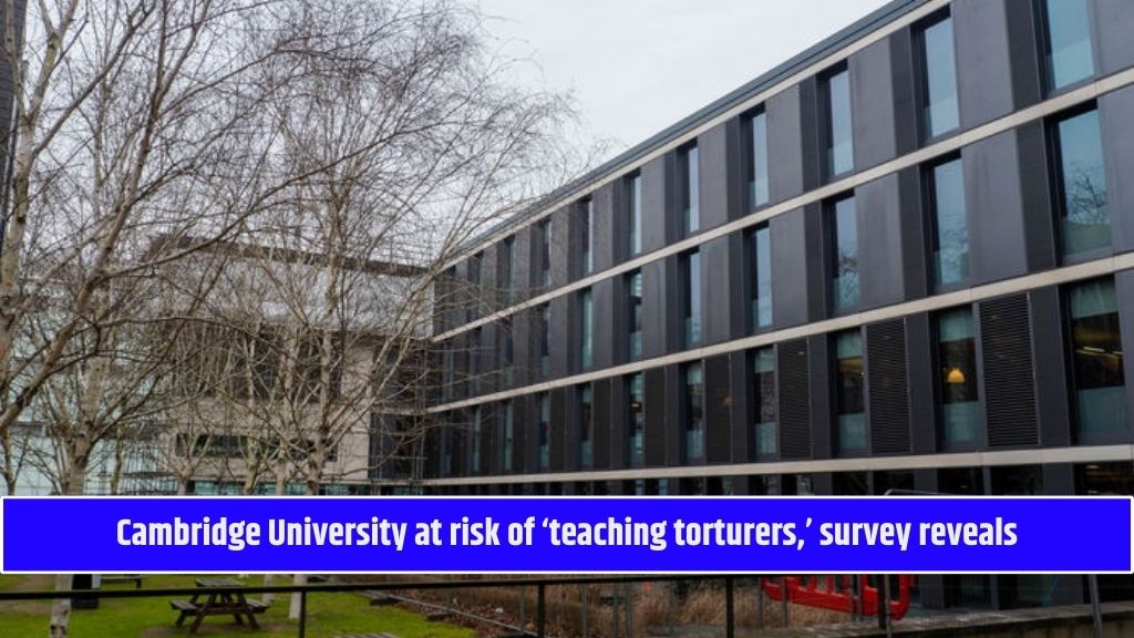 Cambridge University at risk of ‘teaching torturers,’ survey reveals