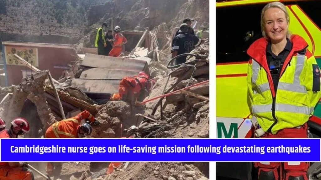 Cambridgeshire nurse goes on life-saving mission following devastating earthquakes