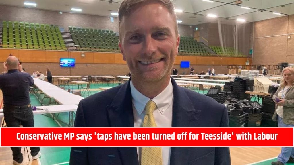 Conservative MP says 'taps have been turned off for Teesside' with Labour