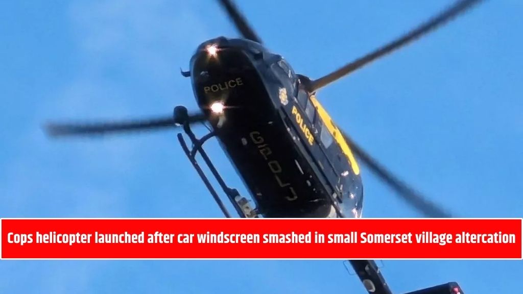 Cops helicopter launched after car windscreen smashed in small Somerset village altercation