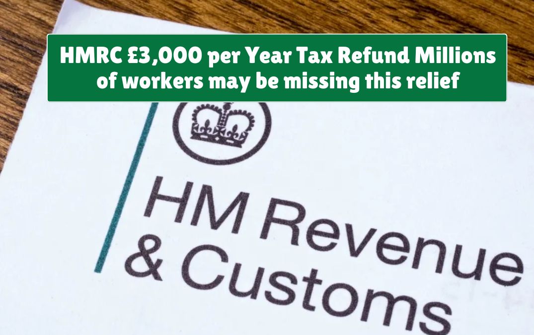 HMRC £3,000 per Year Tax Refund Millions of workers may be missing this relief