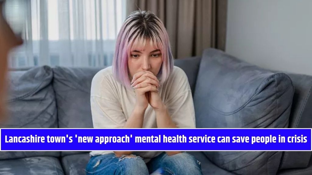 Lancashire town's 'new approach' mental health service can save people in crisis