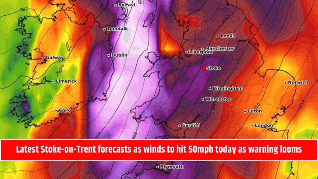 Latest Stoke-on-Trent forecasts as winds to hit 50mph today as warning looms