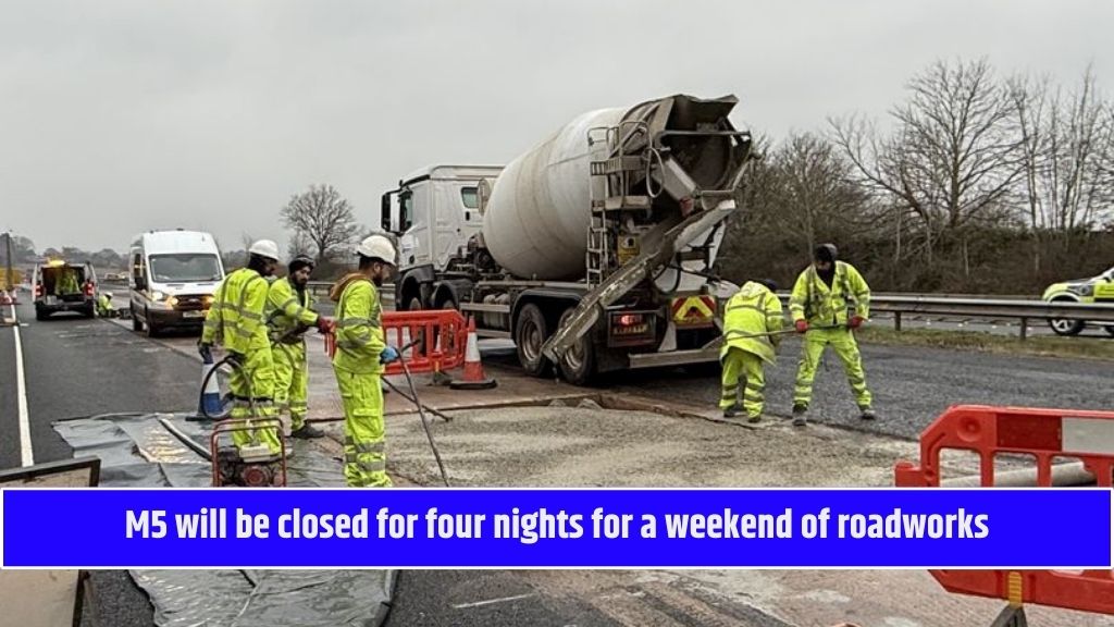 M5 will be closed for four nights for a weekend of roadworks