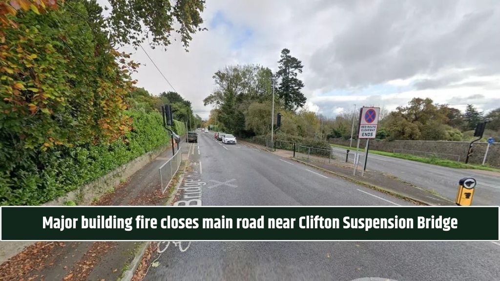 Major building fire closes main road near Clifton Suspension Bridge