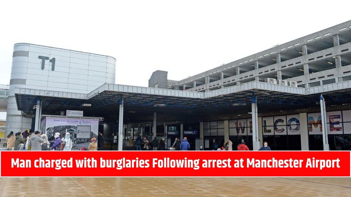 Man charged with burglaries Following arrest at Manchester Airport