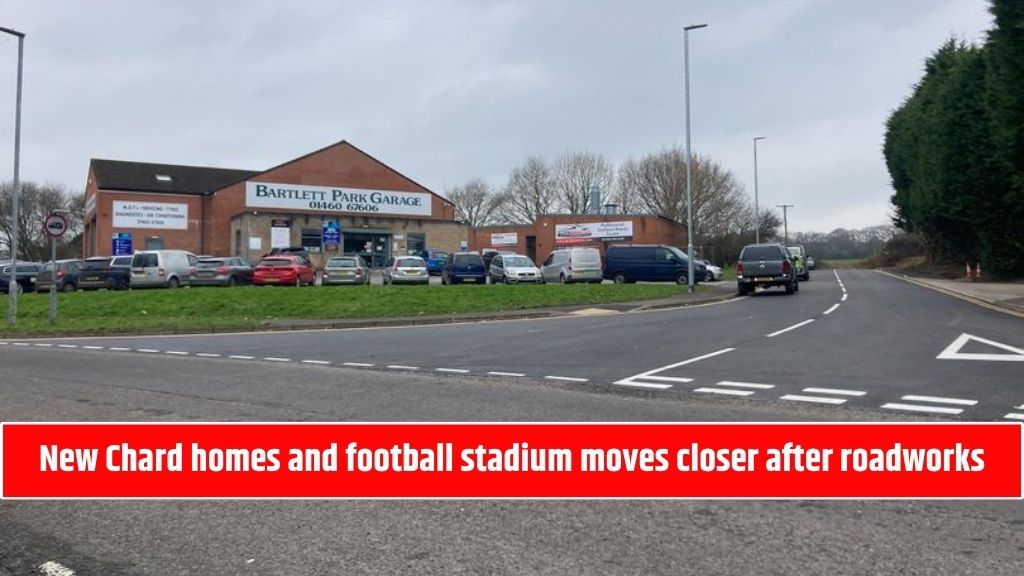 New Chard homes and football stadium moves closer after roadworks