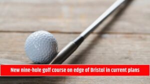 New nine-hole golf course on edge of Bristol in current plans