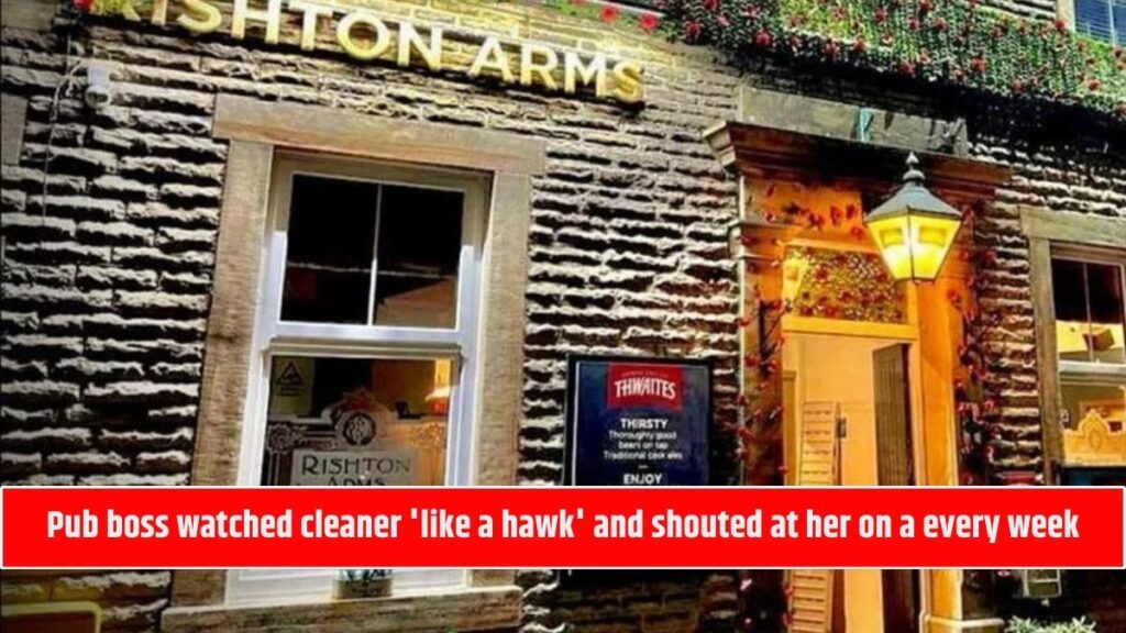 Pub boss watched cleaner 'like a hawk' and shouted at her on a every week