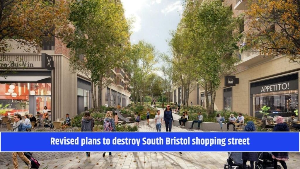 Revised plans to destroy South Bristol shopping street