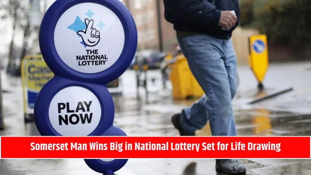 Somerset Man Wins Big in National Lottery Set for Life Drawing