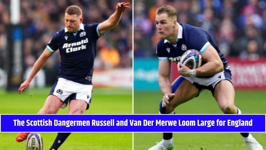 The Scottish Dangermen Russell and Van Der Merwe Loom Large for England