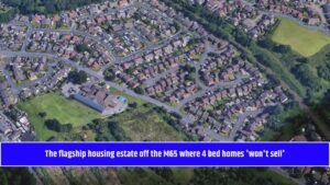 The flagship housing estate off the M65 where 4 bed homes 'won't sell'