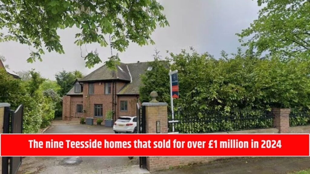 The nine Teesside homes that sold for over £1 million in 2024