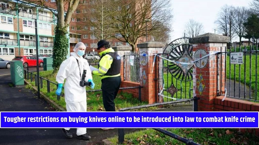 Tougher restrictions on buying knives online to be introduced into law to combat knife crime