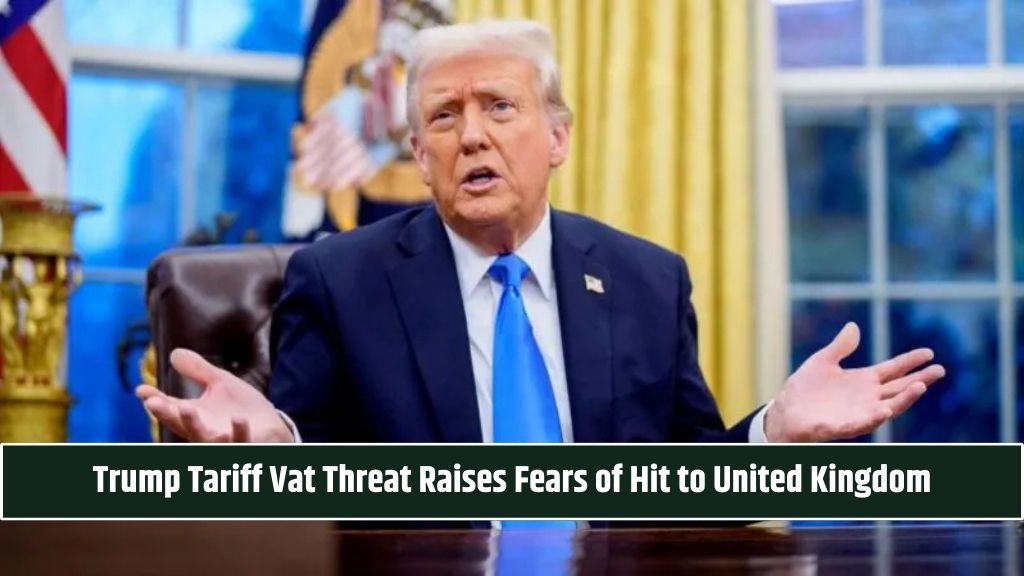 Trump Tariff Vat Threat Raises Fears of Hit to United Kingdom