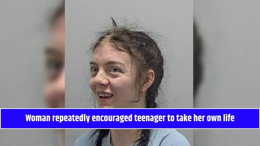 Woman repeatedly encouraged teenager to take her own life