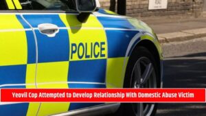 Yeovil Cop Attempted to Develop Relationship With Domestic Abuse Victim